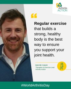 David Vaux, Therapies & Exercise Lead at Arthritis Action shares advice this World Arthritis Day